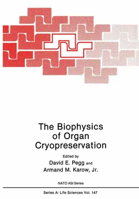 Karow Jr. / Pegg |  The Biophysics of Organ Cryopreservation | Buch |  Sack Fachmedien