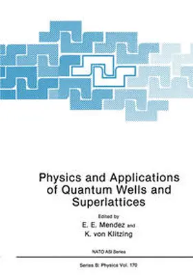 Mendez / Klitzing |  Physics and Applications of Quantum Wells and Superlattices | eBook | Sack Fachmedien