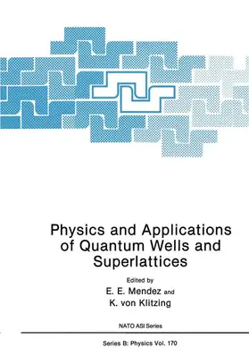 Klitzing / Mendez |  Physics and Applications of Quantum Wells and Superlattices | Buch |  Sack Fachmedien