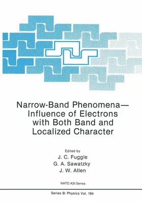 Fuggle / Allen / Sawatzky |  Narrow-Band Phenomena-Influence of Electrons with Both Band and Localized Character | Buch |  Sack Fachmedien