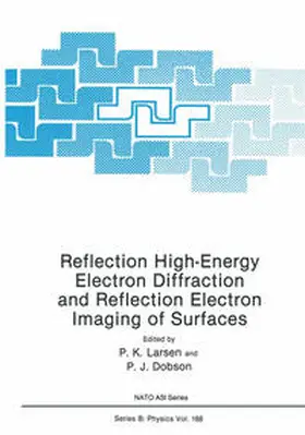 Larsen / Dobson |  Reflection High-Energy Electron Diffraction and Reflection Electron Imaging of Surfaces | eBook | Sack Fachmedien