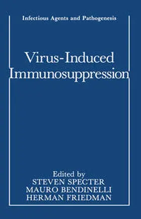 Specter / Bendinelli / Friedman |  Virus-Induced Immunosuppression | eBook | Sack Fachmedien