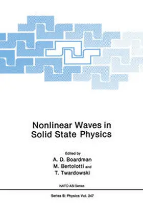 Boardman / Bertolotti / Twardowski |  Nonlinear Waves in Solid State Physics | eBook | Sack Fachmedien