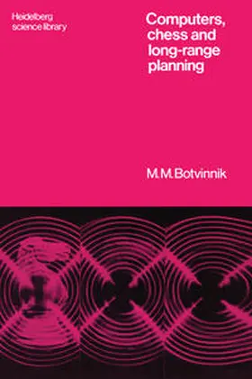 Botvinnik |  Computers, Chess and Long-Range Planning | eBook | Sack Fachmedien