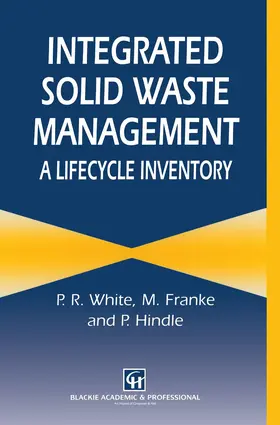White / Hindle / Dranke |  Integrated Solid Waste Management: A Lifecycle Inventory | Buch |  Sack Fachmedien