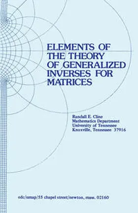Cline |  Elements of the Theory of Generalized Inverses of Matrices | eBook | Sack Fachmedien