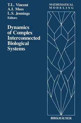 Jennings / Mees / Vincent |  Dynamics of Complex Interconnected Biological Systems | Buch |  Sack Fachmedien