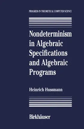 Hussmann |  Nondeterminism in Algebraic Specifications and Algebraic Programs | eBook | Sack Fachmedien