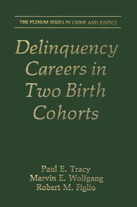 Tracy / Wolfgang / Figlio |  Delinquency Careers in Two Birth Cohorts | Buch |  Sack Fachmedien