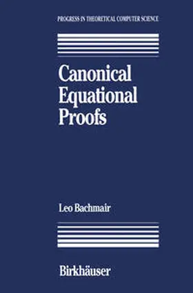 Bachmair |  Canonical Equational Proofs | eBook | Sack Fachmedien