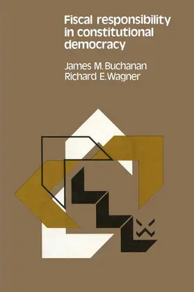 Wagner / Buchanan |  Fiscal responsibility in constitutional democracy | Buch |  Sack Fachmedien