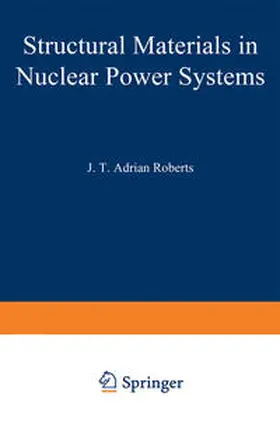 Roberts |  Structural Materials in Nuclear Power Systems | eBook | Sack Fachmedien