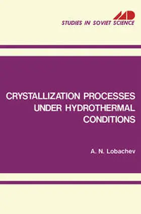 Lobachev |  Crystallization Processes under Hydrothermal Conditions | eBook | Sack Fachmedien