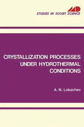 Lobachev | Crystallization Processes under Hydrothermal Conditions | Buch | 978-1-4684-7525-8 | sack.de