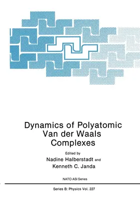 Janda / Halberstadt | Dynamics of Polyatomic Van der Waals Complexes | Buch | 978-1-4684-8011-5 | sack.de