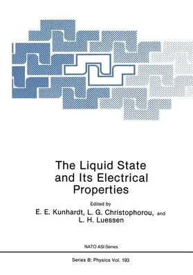 Kunhardt / Luessen / Christophorou | The Liquid State and Its Electrical Properties | Buch | 978-1-4684-8025-2 | sack.de