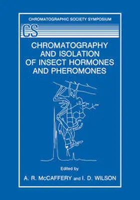 McCaffery / Wilson |  Chromatography and Isolation of Insect Hormones and Pheromones | eBook | Sack Fachmedien