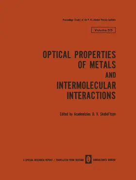 Skobel tsyn |  Optical Properties of Metals and Intermolecular Interactions / Opticheskie Svoistva Metallov / Mezhmolekulyarnoe Vzaimodeistvie / &#1054;&#1087;&#1090;&#1080;&#1095;&#1077;&#1089;&#1082;&#1080;&#1077; &#1057;&#1074;&#1086;&#1081;&#1089;&#1090;&#1074;&#1072 | Buch |  Sack Fachmedien