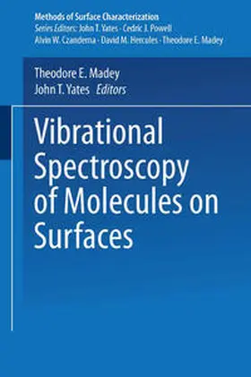 Madey / Yates Jr. |  Vibrational Spectroscopy of Molecules on Surfaces | eBook | Sack Fachmedien