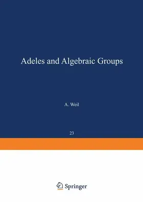 Weil |  Adeles and Algebraic Groups | Buch |  Sack Fachmedien