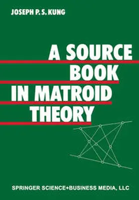 Kung |  A Source Book in Matroid Theory | eBook | Sack Fachmedien