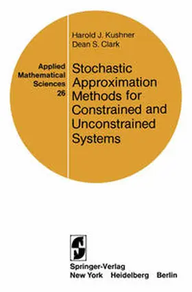 Kushner / Clark | Stochastic Approximation Methods for Constrained and Unconstrained Systems | E-Book | sack.de