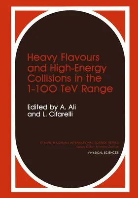 Ali / Cifarelli |  Heavy Flavours and High-Energy Collisions in the 1-100 TeV Range | Buch |  Sack Fachmedien