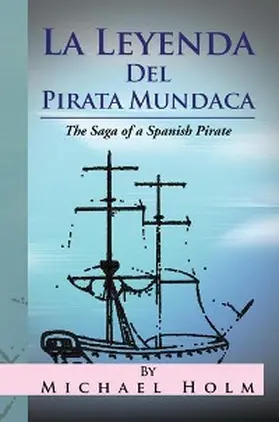 Holm |  La Leyenda Del Pirata Mundaca | eBook | Sack Fachmedien