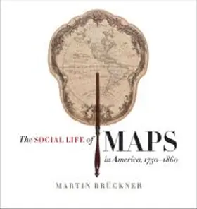 Brückner |  The Social Life of Maps in America, 1750-1860 | Buch |  Sack Fachmedien