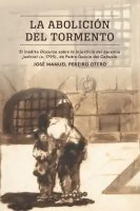 Pereiro Otero |  La abolición del tormento | Buch |  Sack Fachmedien