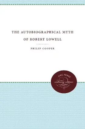 Cooper |  The Autobiographical Myth of Robert Lowell | eBook | Sack Fachmedien