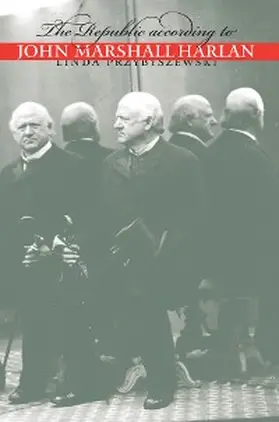 Przybyszewski |  The Republic according to John Marshall Harlan | eBook | Sack Fachmedien