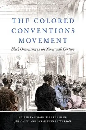 Foreman / Casey / Patterson |  The Colored Conventions Movement | eBook | Sack Fachmedien