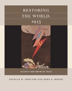 Proctor / Moser |  Restoring the World, 1945 | eBook | Sack Fachmedien