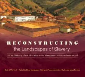 Tomich / de Bivar Marquese / Funes Monzote |  Reconstructing the Landscapes of Slavery | Buch |  Sack Fachmedien