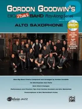 Gordon Goodwin's Big Phat Band Play-Along Series: Alto Saxophone, Vol. 2 | Buch |  Sack Fachmedien