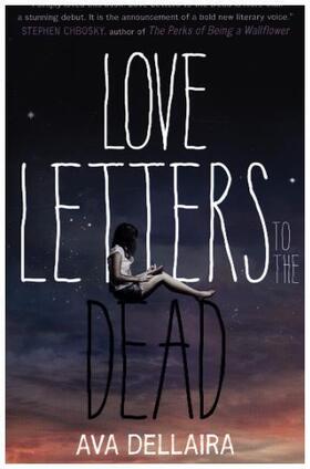 Dellaira |  Love Letters to the Dead | Buch |  Sack Fachmedien
