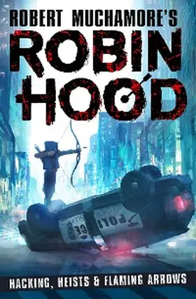 Muchamore |  Robin Hood: Hacking, Heists & Flaming Arrows (Robert Muchamore's Robin Hood) | eBook | Sack Fachmedien