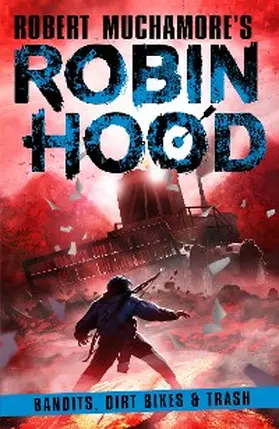 Muchamore |  Robin Hood 6: Bandits, Dirt Bikes & Trash | eBook | Sack Fachmedien