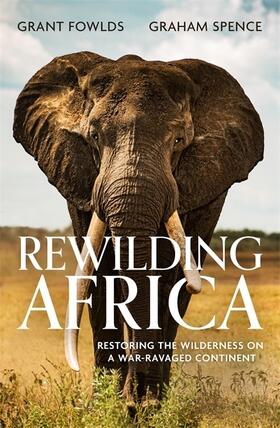 Spence / Fowlds |  Rewilding Africa | Buch |  Sack Fachmedien