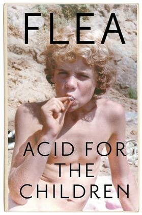 Flea |  Acid for the Children | Buch |  Sack Fachmedien