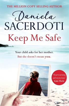 Sacerdoti |  Keep Me Safe: Be swept away by this breathtaking love story with a heartbreaking twist | Buch |  Sack Fachmedien