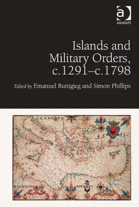 Buttigieg / Phillips |  Islands and Military Orders, c.1291-c.1798 | Buch |  Sack Fachmedien