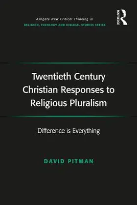 Pitman |  Twentieth Century Christian Responses to Religious Pluralism | Buch |  Sack Fachmedien