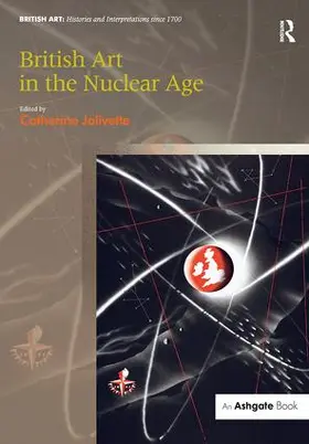 Jolivette |  British Art in the Nuclear Age | Buch |  Sack Fachmedien