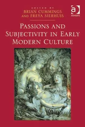 Sierhuis / Cummings |  Passions and Subjectivity in Early Modern Culture | Buch |  Sack Fachmedien
