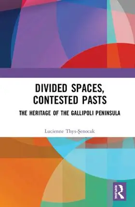Thys-¿enocak / Thys-Senocak |  Divided Spaces, Contested Pasts | Buch |  Sack Fachmedien