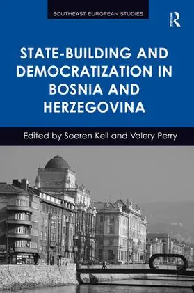 Keil / Perry |  State-Building and Democratization in Bosnia and Herzegovina | Buch |  Sack Fachmedien