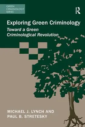 Lynch / Stretesky | Exploring Green Criminology | Buch | 978-1-4724-1807-4 | www2.sack.de