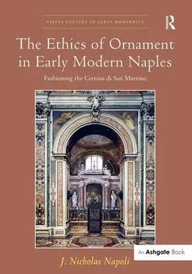 Napoli |  The Ethics of Ornament in Early Modern Naples | Buch |  Sack Fachmedien